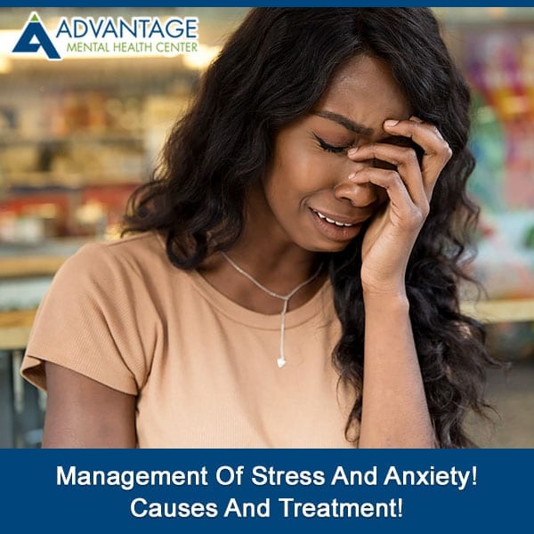 Management Of Stress And Anxiety! Causes And Treatment!
