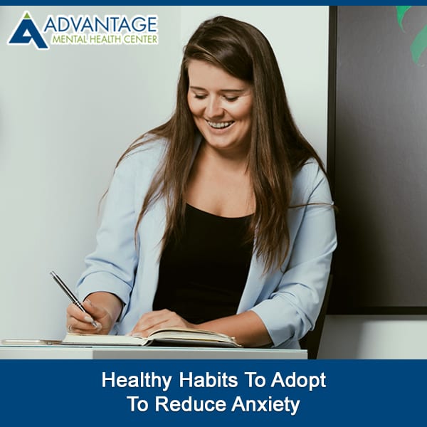 Healthy Habits To Adopt To Reduce Anxiety
