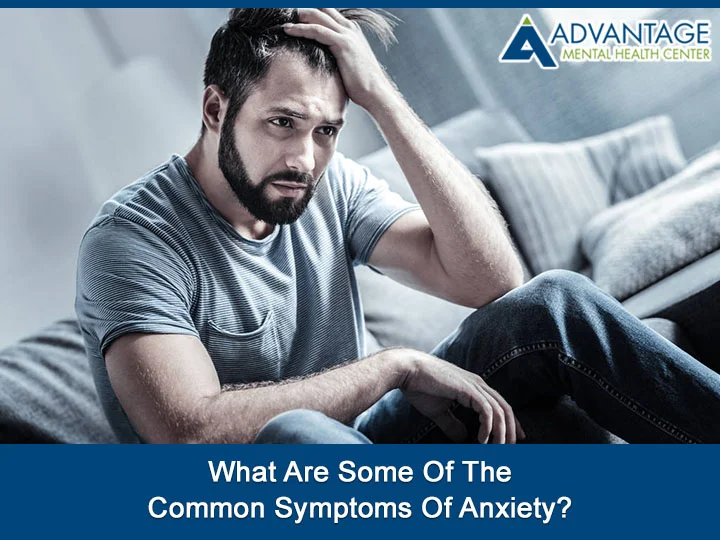 What Are Some Of The Common Symptoms Of Anxiety?