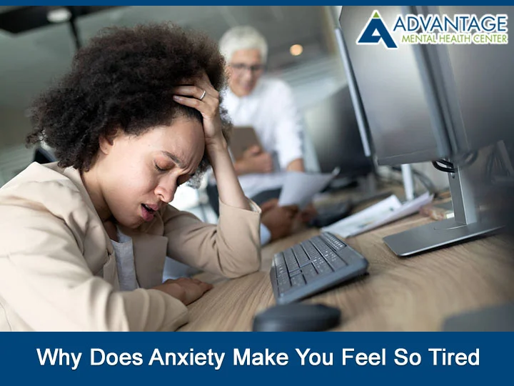 Why Does Anxiety Make You Feel So Tired
