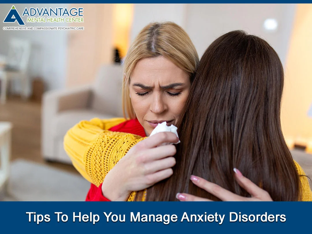 Tips To Help You Manage Anxiety Disorders